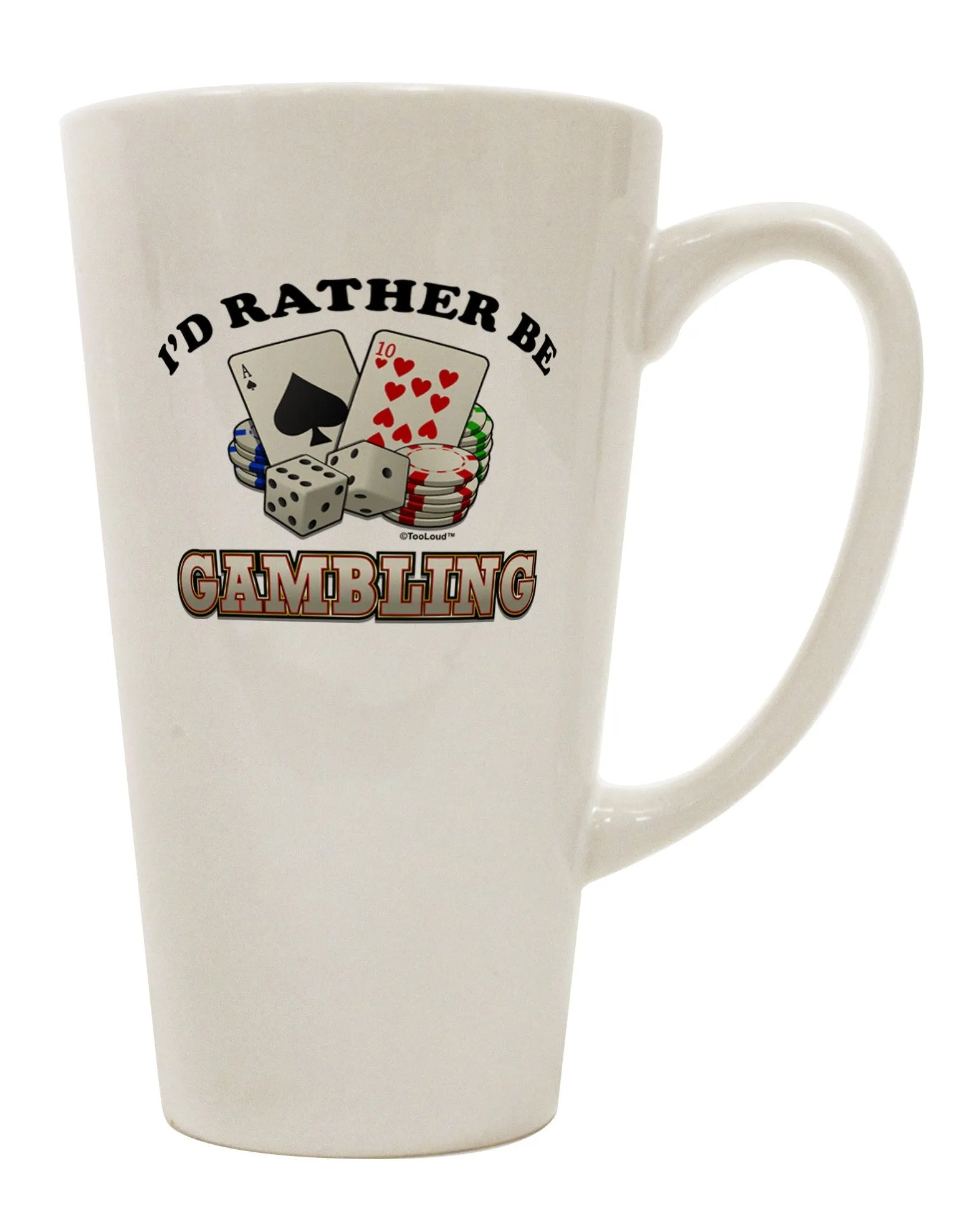 16 Ounce Conical Latte Coffee Mug for the Avid Gambler - TooLoud