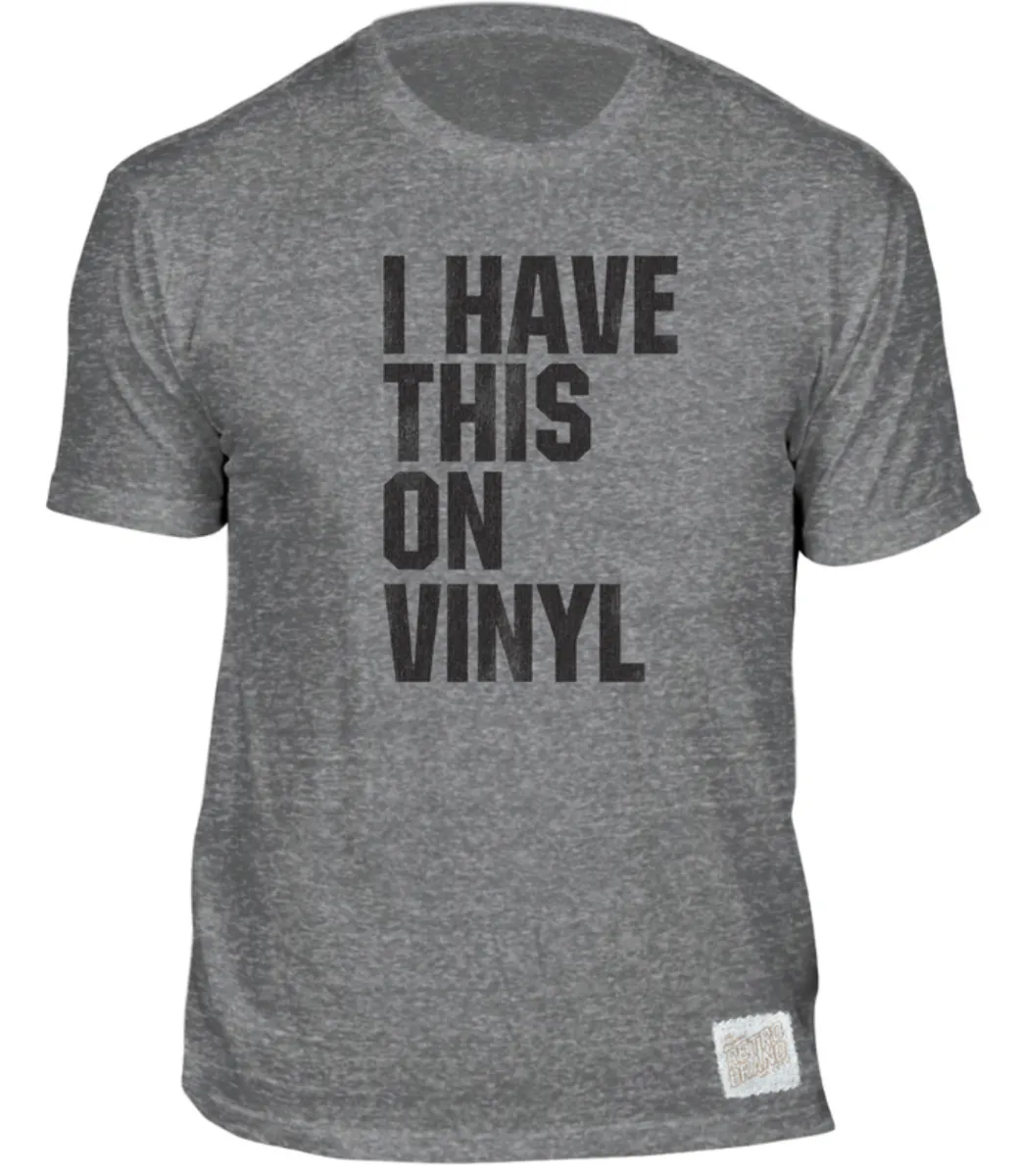I Have This On Vinyl Tri-Blend Tee