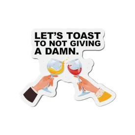 Let's Toast To Not Giving A DamnCruise Ship Door Magnets